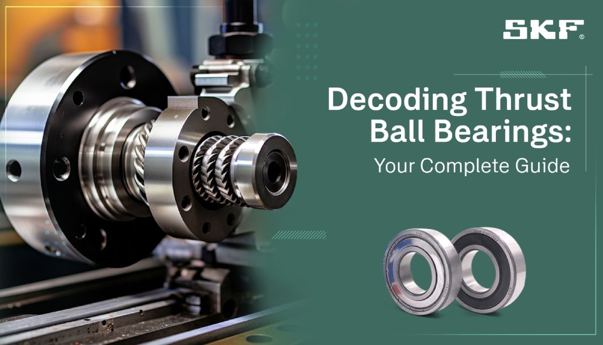 Decoding Thrust Ball Bearings- Your Complete Guide